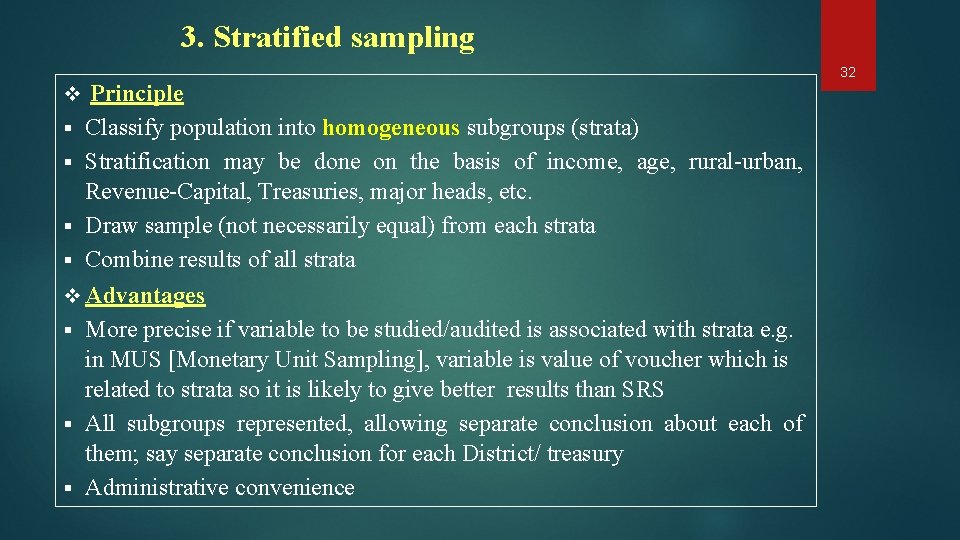 3. Stratified sampling v Principle Classify population into homogeneous subgroups (strata) § Stratification may