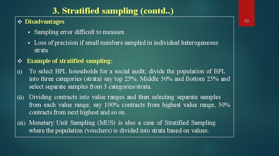 3. Stratified sampling (contd. . ) v Disadvantages § Sampling error difficult to measure