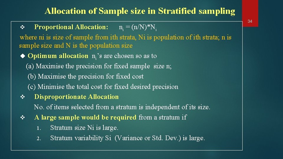 Allocation of Sample size in Stratified sampling Proportional Allocation: ni = (n/N)*Ni where ni