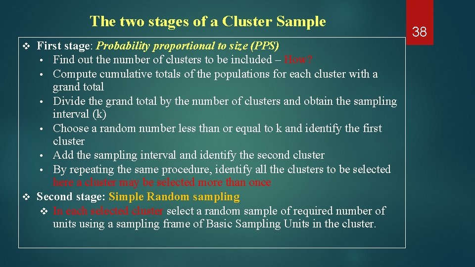 The two stages of a Cluster Sample First stage: Probability proportional to size (PPS)