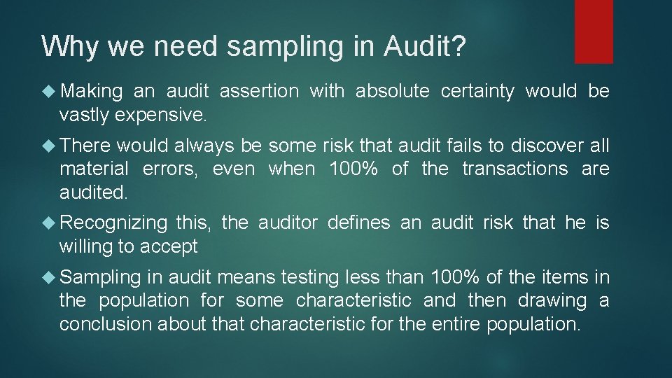 Why we need sampling in Audit? Making an audit assertion with absolute certainty would