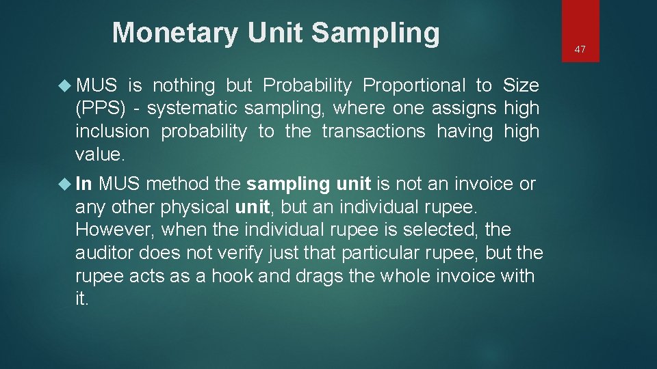 Monetary Unit Sampling MUS is nothing but Probability Proportional to Size (PPS) - systematic