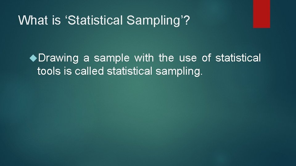 What is ‘Statistical Sampling’? Drawing a sample with the use of statistical tools is