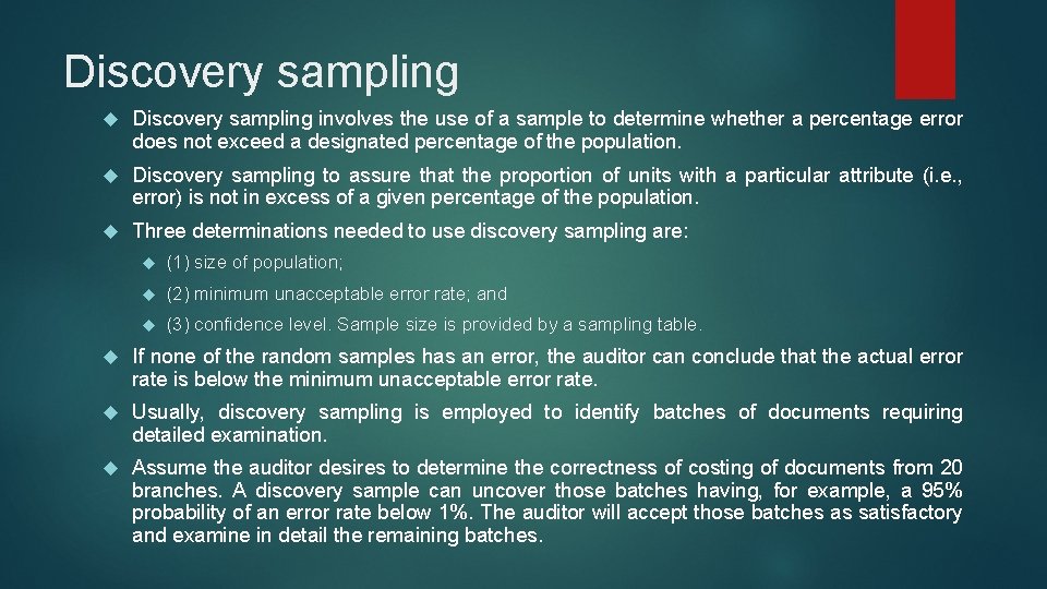 Discovery sampling involves the use of a sample to determine whether a percentage error