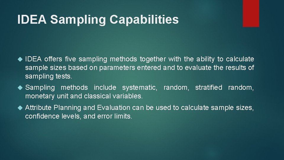 IDEA Sampling Capabilities IDEA offers five sampling methods together with the ability to calculate