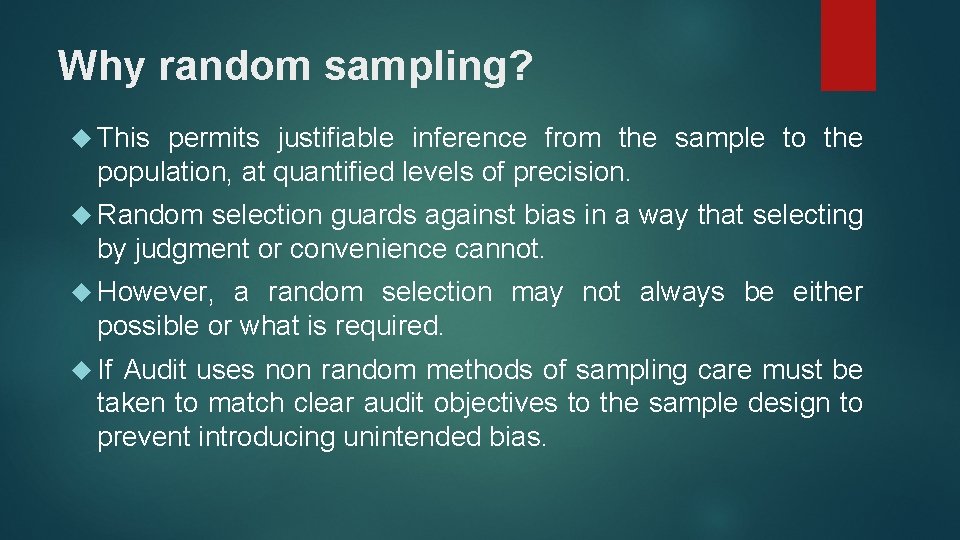 Why random sampling? This permits justifiable inference from the sample to the population, at