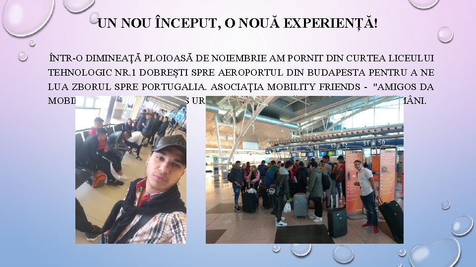 UN NOU ÎNCEPUT, O NOUĂ EXPERIENȚĂ! ÎNTR-O DIMINEAȚĂ PLOIOASĂ DE NOIEMBRIE AM PORNIT DIN