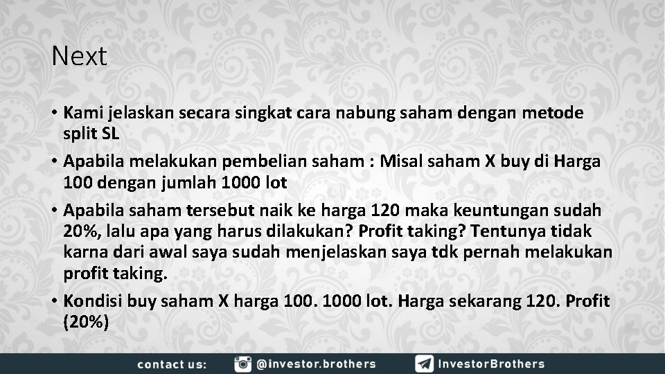 Next • Kami jelaskan secara singkat cara nabung saham dengan metode split SL •