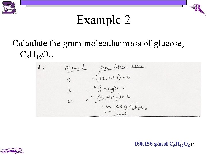 Example 2 Calculate the gram molecular mass of glucose, C 6 H 12 O