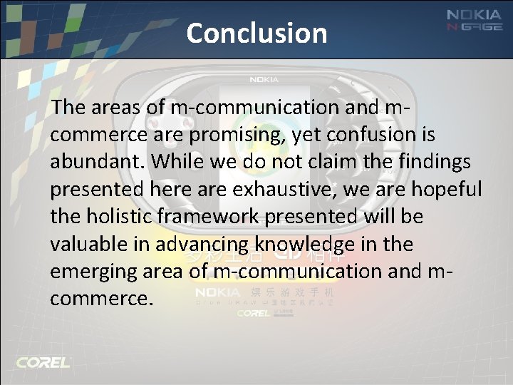Conclusion The areas of m-communication and mcommerce are promising, yet confusion is abundant. While
