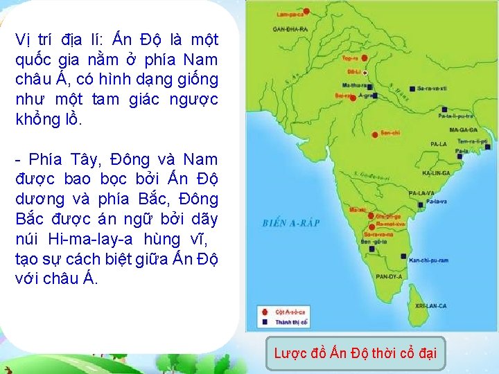 Vị trí địa lí: Ấn Độ là một quốc gia nằm ở phía Nam