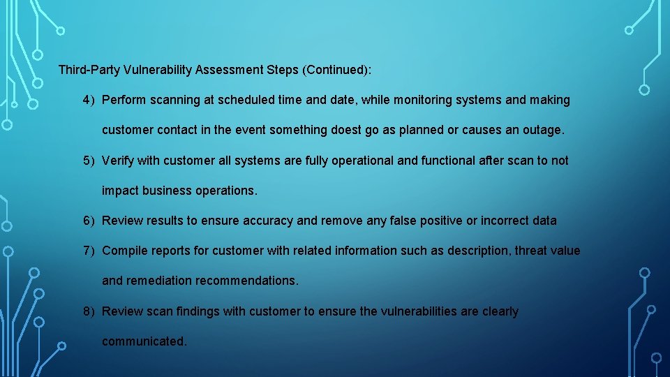 Third-Party Vulnerability Assessment Steps (Continued): 4) Perform scanning at scheduled time and date, while