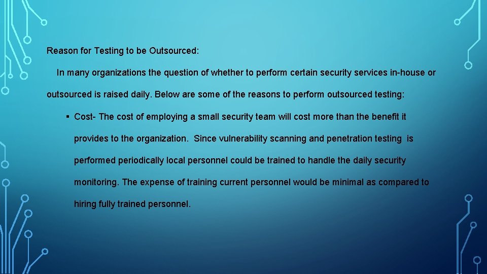 Reason for Testing to be Outsourced: In many organizations the question of whether to