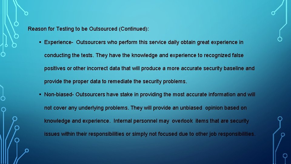 Reason for Testing to be Outsourced (Continued): § Experience- Outsourcers who perform this service