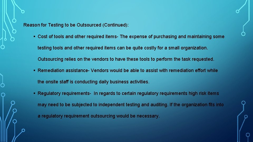 Reason for Testing to be Outsourced (Continued): § Cost of tools and other required