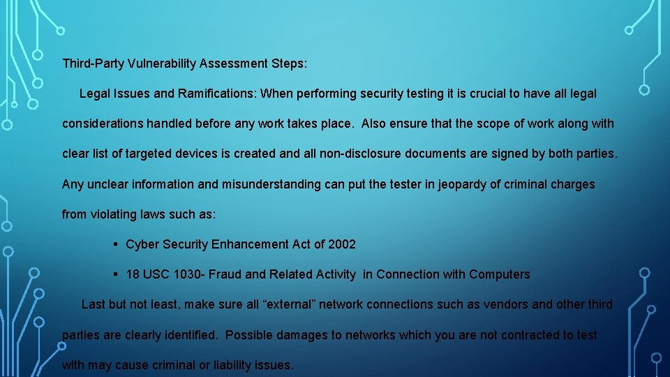 Third-Party Vulnerability Assessment Steps: Legal Issues and Ramifications: When performing security testing it is