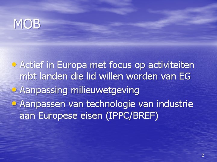 MOB • Actief in Europa met focus op activiteiten mbt landen die lid willen