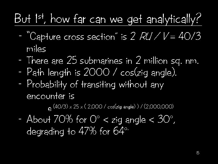 But 1 st, how far can we get analytically? - “Capture cross section” is