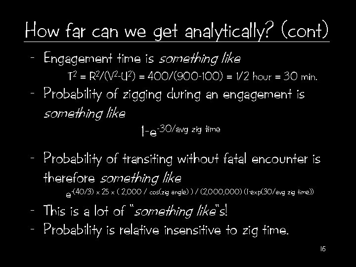 How far can we get analytically? (cont) - Engagement time is something like T