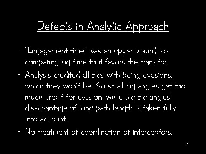 Defects in Analytic Approach - “Engagement time” was an upper bound, so comparing zig