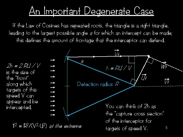 An Important Degenerate Case If the Law of Cosines has repeated roots, the triangle