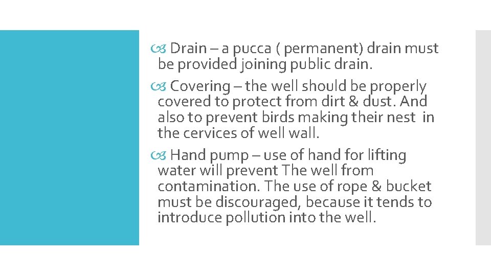  Drain – a pucca ( permanent) drain must be provided joining public drain.