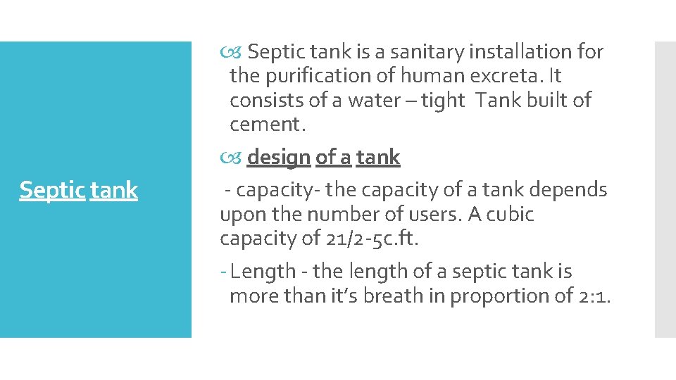 Septic tank is a sanitary installation for the purification of human excreta. It consists