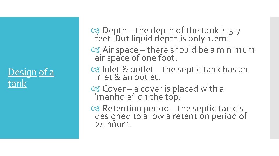 Design of a tank Depth – the depth of the tank is 5 -7