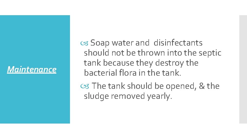  Soap water and disinfectants Maintenance should not be thrown into the septic tank