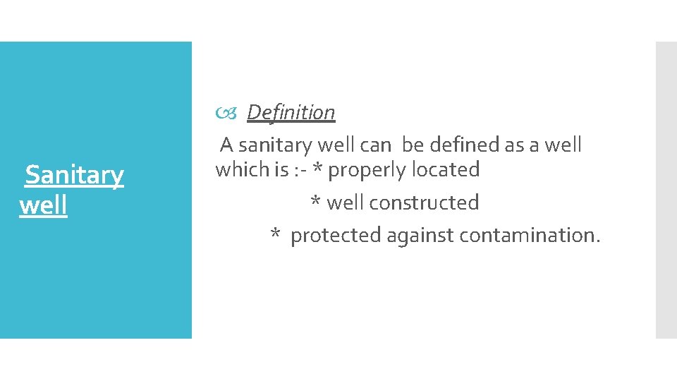 Sanitary well Definition A sanitary well can be defined as a well which is