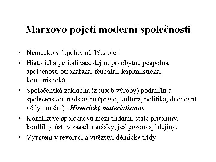 Marxovo pojetí moderní společnosti • Německo v 1. polovině 19. století • Historická periodizace