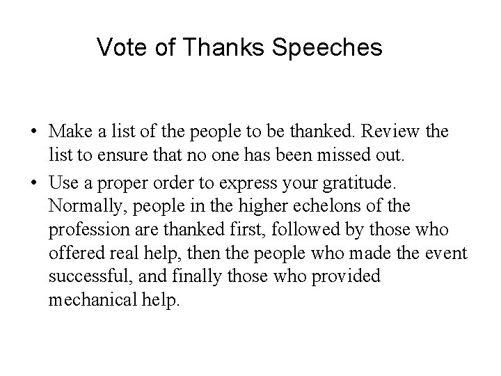 Vote of Thanks Speeches • Make a list of the people to be thanked.