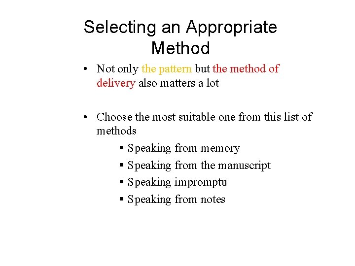 Selecting an Appropriate Method • Not only the pattern but the method of delivery