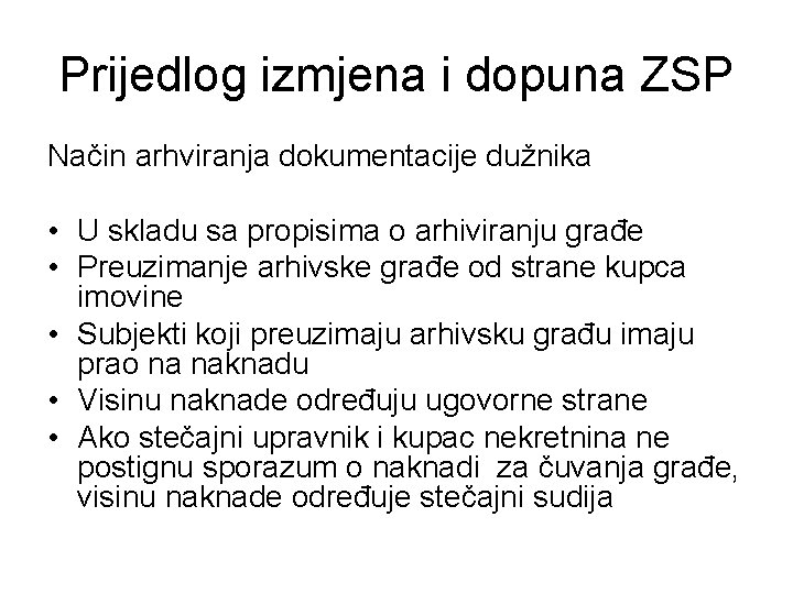 Prijedlog izmjena i dopuna ZSP Način arhviranja dokumentacije dužnika • U skladu sa propisima