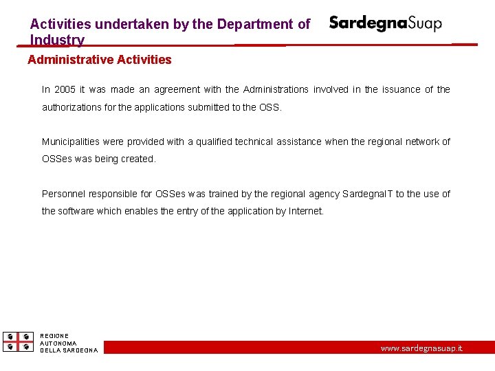 Activities undertaken by the Department of Industry Administrative Activities In 2005 it was made