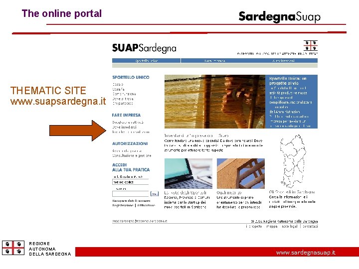 The online portal THEMATIC SITE www. suapsardegna. it REGIONE AUTONOMA DELLA SARDEGNA www. sardegnasuap.