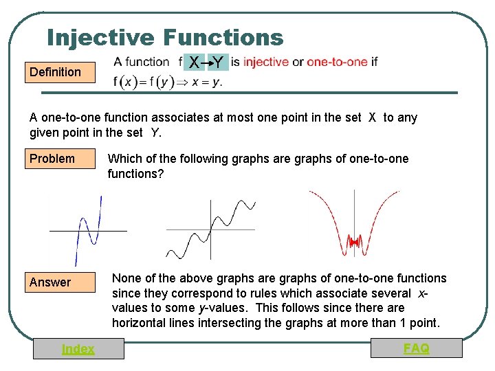 Injective Functions Definition X Y A one-to-one function associates at most one point in