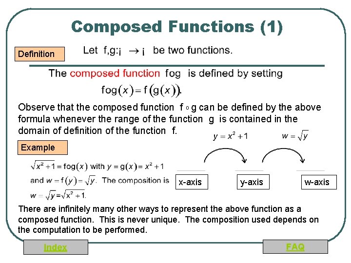 Composed Functions (1) Definition Observe that the composed function f o g can be