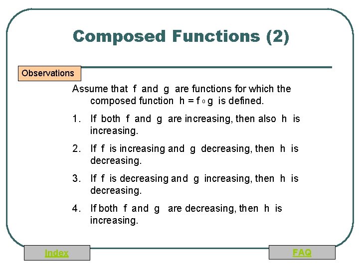 Composed Functions (2) Observations Assume that f and g are functions for which the