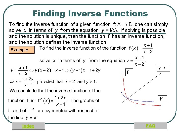 Finding Inverse Functions To find the inverse function of a given function f: A
