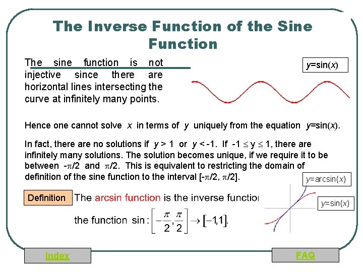 The Inverse Function of the Sine Function The sine function is not injective since