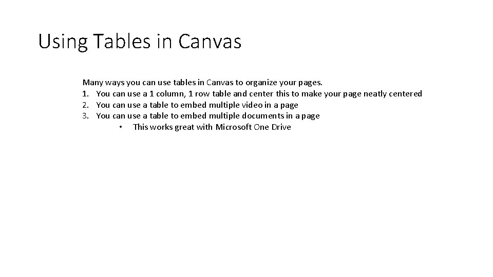 Using Tables in Canvas Many ways you can use tables in Canvas to organize