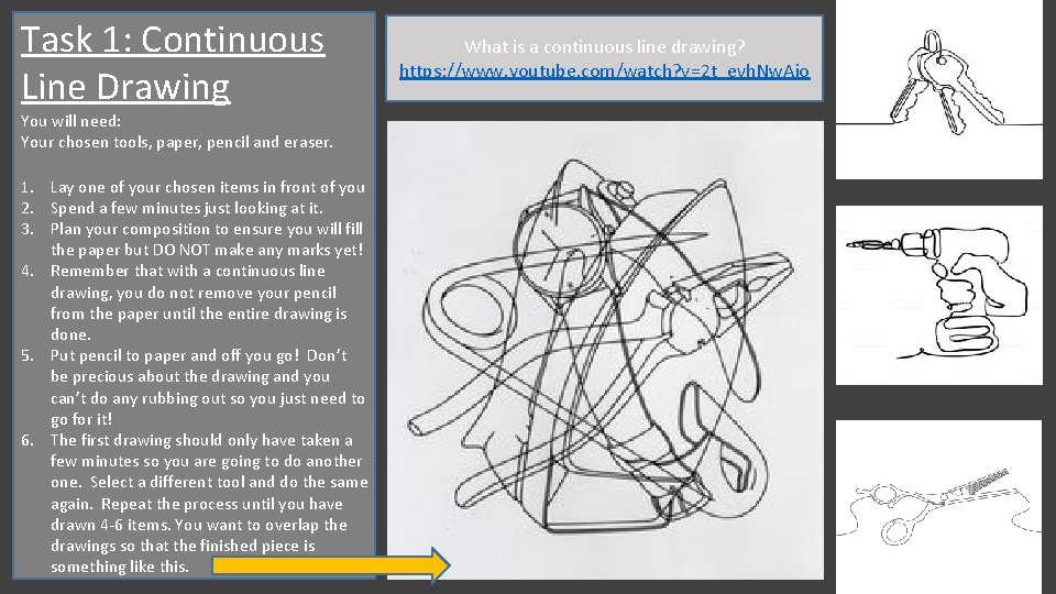 Task 1: Continuous Line Drawing You will need: Your chosen tools, paper, pencil and