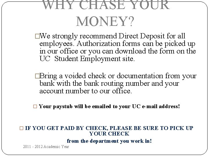 WHY CHASE YOUR MONEY? �We strongly recommend Direct Deposit for all employees. Authorization forms