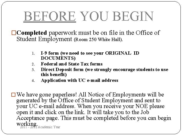 BEFORE YOU BEGIN �Completed paperwork must be on file in the Office of Student