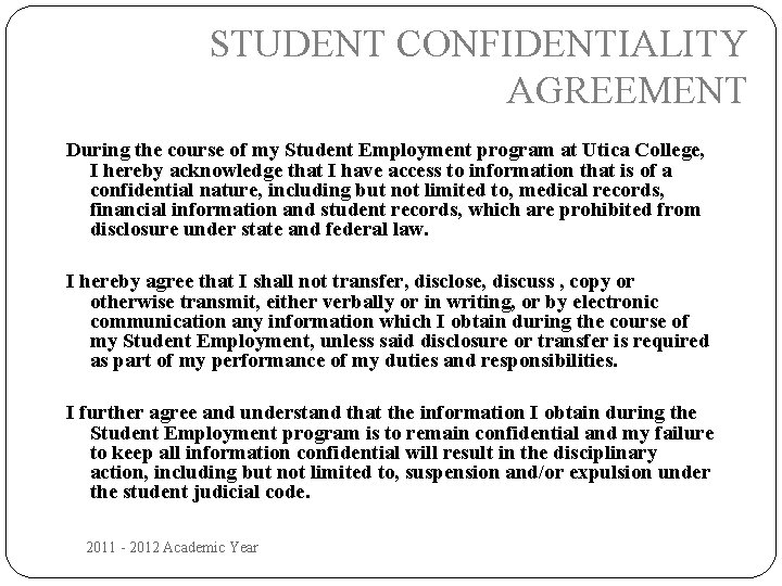 STUDENT CONFIDENTIALITY AGREEMENT During the course of my Student Employment program at Utica College,