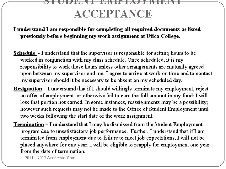 STUDENT EMPLOYMENT ACCEPTANCE I understand I am responsible for completing all required documents as