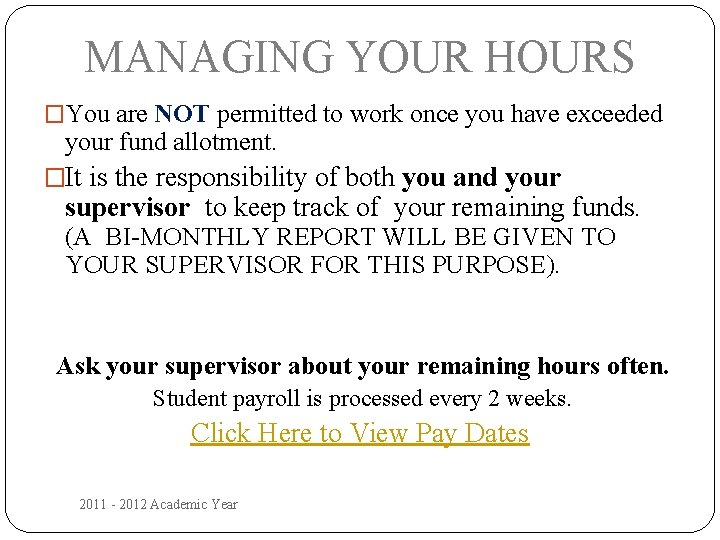 MANAGING YOUR HOURS �You are NOT permitted to work once you have exceeded your