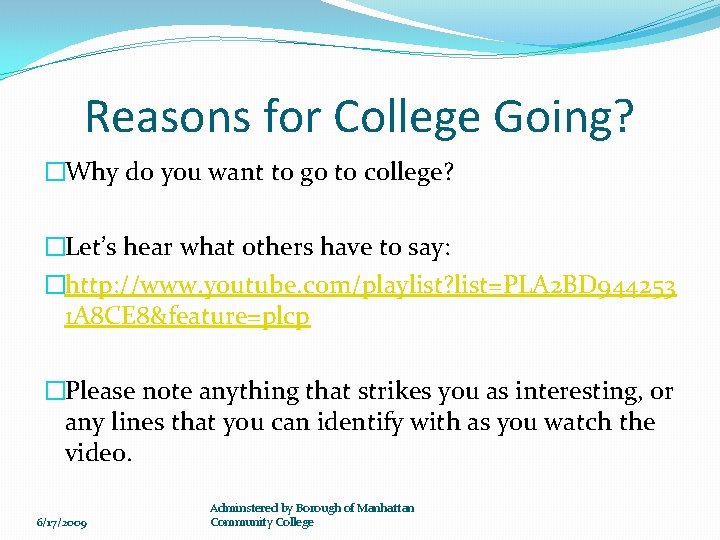 Reasons for College Going? �Why do you want to go to college? �Let’s hear