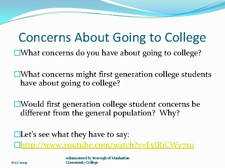 Concerns About Going to College �What concerns do you have about going to college?